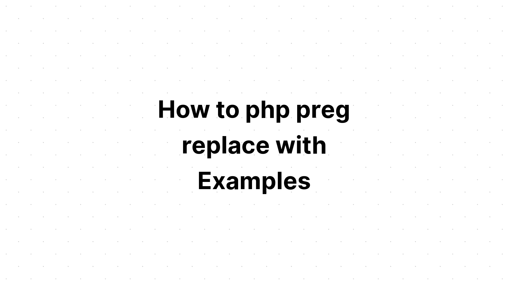 Cách php preg thay thế bằng Ví dụ